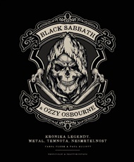 Black Sabbath & Ozzy Osbourne: Kronika legendy. Metal, temnota, nesmrtelnost -  kol.