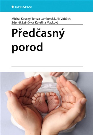 Předčasný porod - Michal Koucký, Tereza Lamberská, Zdeněk Laštůvka, Kateřina Mack, Jiří Vojtěch