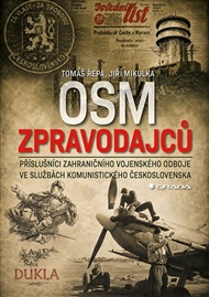 Osm zpravodajců: Příslušníci zahraničního vojenského odboje ve službách komunistického Československa - Jiří Mikulka, Tomáš Řepa