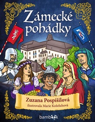 Zámecké pohádky - Marie Koželuhová, Zuzana Pospíšilová
