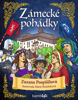 Zámecké pohádky - Marie Koželuhová, Zuzana Pospíšilová
