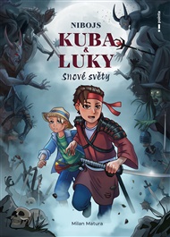 Nibojs: Kuba a Luky: Snové světy - Milan Matura