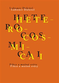 Heterocosmica I.: Fikce a možné světy - Lubomír Doležel