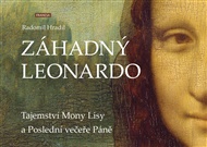 Záhadný Leonardo: Tajemství Mony Lisy a Poslední večeře Páně - Radomil Hradil