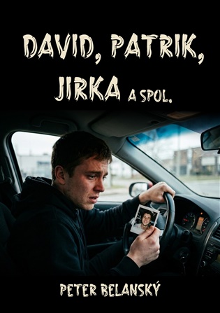 David, Patrik, Jirka a spol. - Peter Belanský