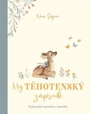 Můj těhotenský zápisník: Nejkrásnější vzpomínky a okamžiky - Nina Štajner