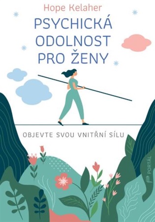Psychická odolnost pro ženy: Objevte svou vnitřní sílu - Hope Kelaher