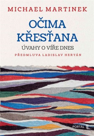 Očima křesťana: Úvahy o víře dnes - Michael Martinek