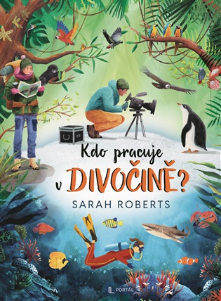 Kdo pracuje v divočině? - Sarah Roberts