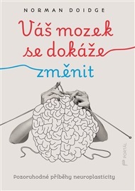 Váš mozek se dokáže změnit - Norman Doidge