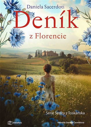 Deník z Florencie: Série Toskánské sestry - Daniela Sacerdotiová