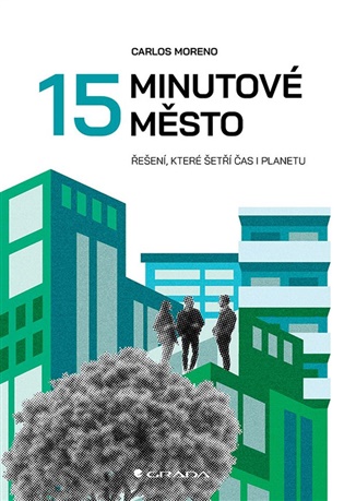 15minutové město: Řešení, které šetří planetu - Carlos Moreno