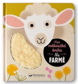 Moje měkoučká kniha Na farmě - 
