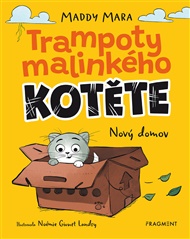 Trampoty malinkého kotěte – Nový domov - Maddy Mara