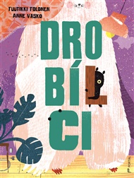 Drobílci - Tuutikki Tolonen, Anne Vasko
