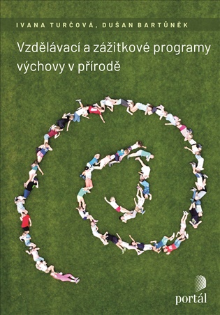 Hry a výchova v přírodě: Vzdělávací a zážitkové programy - Dušan Bartůněk, Ivana Turčová