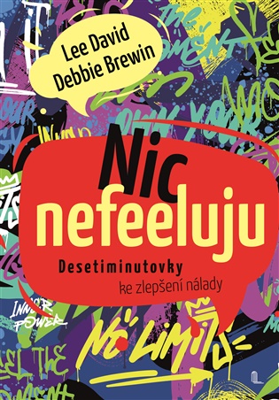Nic nefeeluju: Desetiminutovky ke zlepšení nálady - Debbie Brewin, David Lee