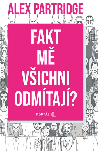 Fakt mě všichni odmítají? - Alex Partridge