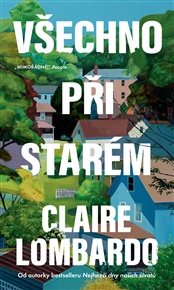 Všechno při starém - Claire Lombardo