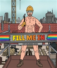 FILL ME IN - Gay Coloring Book