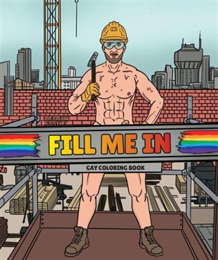 FILL ME IN - Gay Coloring Book - 