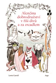 Alenčina dobrodružství v říši divů a za zrcadlem - Lewis Carroll