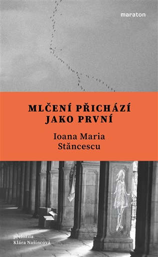 Mlčení přichází jako první - Ioana Maria Stăncescu