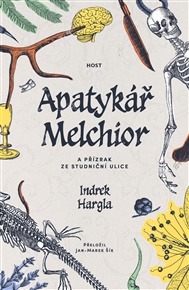 Apatykář Melchior a přízrak ze Studniční ulice - Indrek Hargla