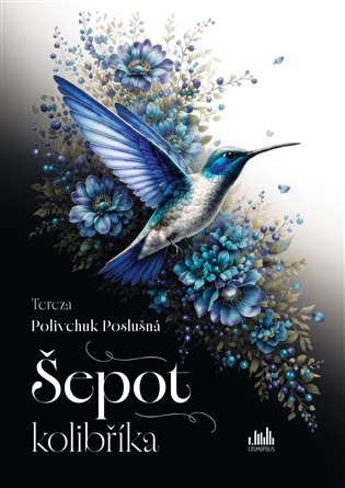 Šepot kolibříka - Tereza Polivchuk Poslušná