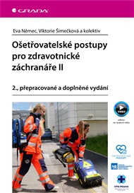 Ošetřovatelské postupy pro zdravotnické záchranáře II: 2., přepracované vydání - pedagogů: kolektiv, Eva Němec