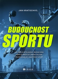 Budoucnost sportu: Jak AI, biohacking a klimatická krize vše změní - Jan Kratochvíl