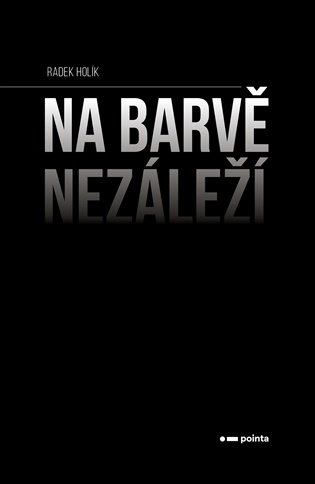 Na barvě nezáleží - Radek Holík