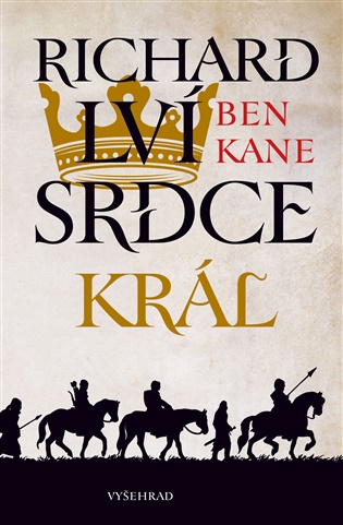 Richard Lví srdce: Král: Král - Ben Kane