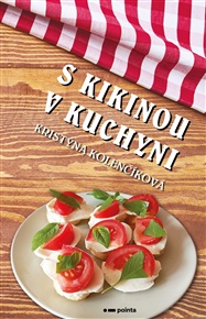 S Kikinou v kuchyni - Kristýna Kolenčíková