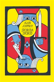 Svoboda svobod - Alain Jouffroy, Jakub Řehák (ed.)