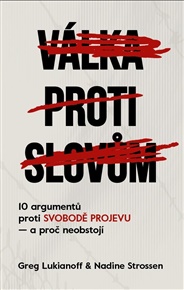 Válka proti slovům - Greg Lukianoff, Nadine Strossenová