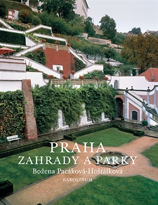 Praha - zahrady a parky - Božena Pacáková - Hošťálková