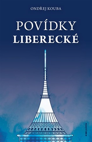 Povídky liberecké - Ondřej Kouba