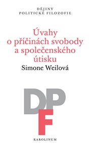 Úvahy o příčinách svobody a společenského útisku - Simone Weilová