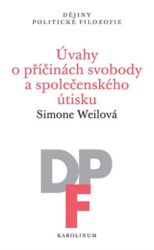 Úvahy o příčinách svobody a společenského útisku - Simone Weilová