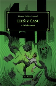 Tieň z času a iné ohavnosti - Howard Phillips Lovecraft
