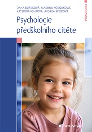 Psychologie předškolního dítěte - Dana Buršíková, Martina Komzáková, Kateřina Lohrová, Andrea Štětková