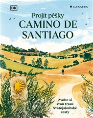 Projít pěšky Camino de Santiago: Zvolte svou trasu Svatojakubské cesty