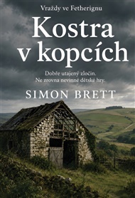 Kostra v kopcích  : Dobře utajený zločin. Ne zrovna nevinné dětské hry. - Simon Brett