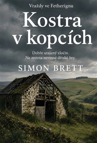 Kostra v kopcích  : Dobře utajený zločin. Ne zrovna nevinné dětské hry. - Simon Brett