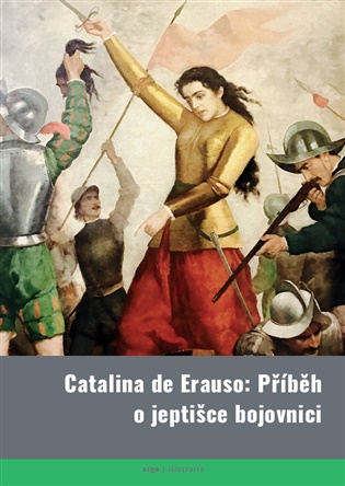 Catalina de Erauso: Příběh o jeptišce bojovnici - 