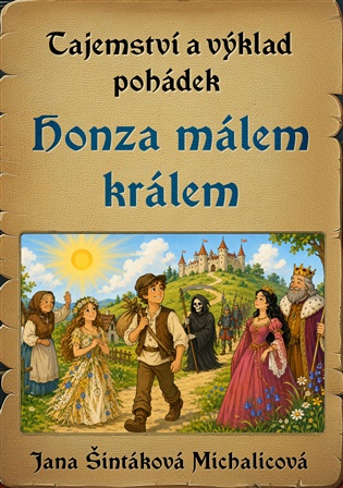 Tajemství a výklad pohádek: Honza málem králem - Jana Šintáková Michalicová