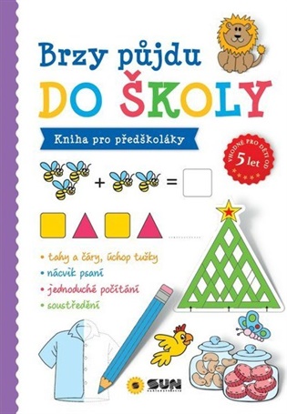 Brzy půjdu do školy – zábavná cvičebnice pro budoucí školáky (5+) - 