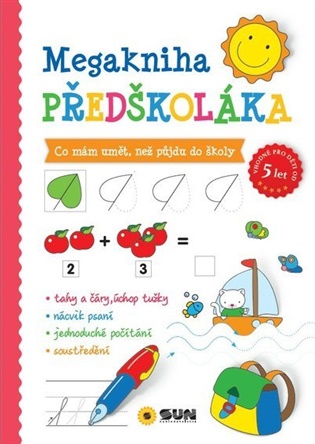 Megakniha PŘEDŠKOLÁKA - Co mám umět, než půjdu do školy: Cvičebnice pro budoucí školáky (5+) - 