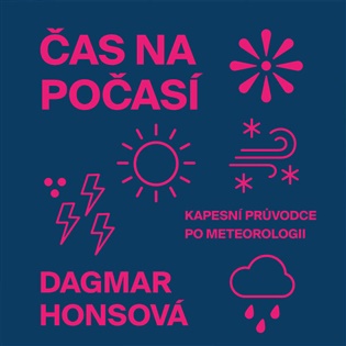 Čas na počasí: Kapesní průvodce po meteorologii - Dagmar Honsová